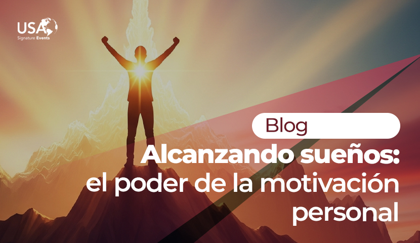 Alcanzando Sueos: El Poder de la Motivacin Personal 