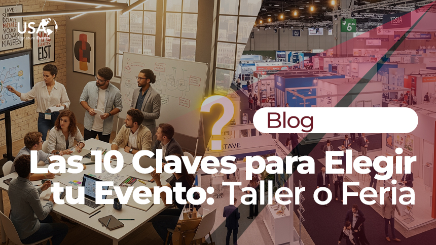 Las 10 Claves para Elegir tu Evento: Taller o Feria Las 10 Claves para Elegir tu Evento: Taller o Feria