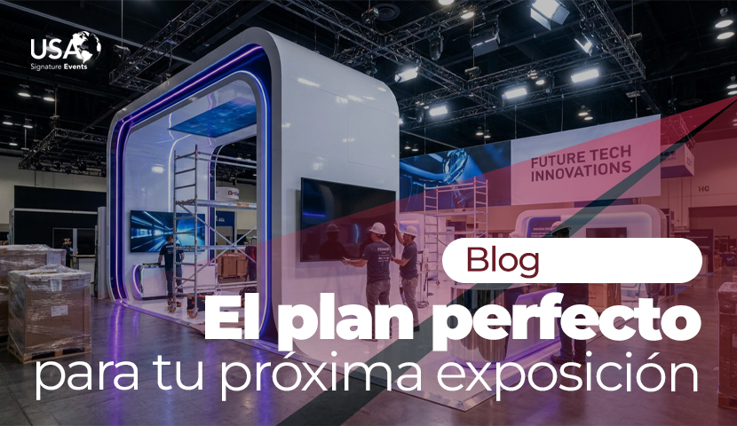 El plan perfecto para tu próxima exposición El plan perfecto para tu próxima exposición